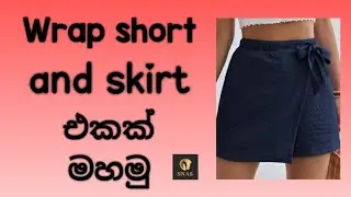 Wrap short සහ wrap skirt එකක් මහමු | Snas Clothing Episode 152