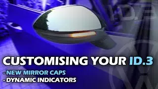 Customising your ID.3 - DIY fit, new mirror caps and dynamic indicators