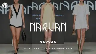 NARVAN | SS25 | Vancouver Fashion Week