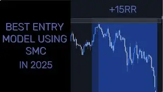 THE BEST ENTRY MODEL USING SMC IN 2025