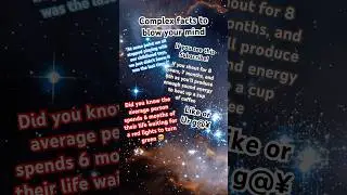Complex facts to blow your mind: Part 1 #relaxing #thoughts #showerthoughts #funny #memes #pleasesub