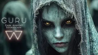 GURU | Dark Soundscape Music to Awaken Your Imagination.