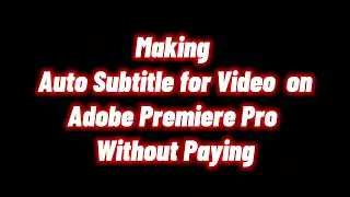 Making Subtitle on adobe Premiere Pro with special Ways #transcription