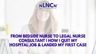 From Bedside Nurse to Legal Nurse Consultant | How I Quit My Hospital Job & Landed My First Case