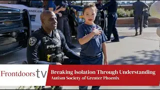 Breaking Isolation Through Understanding: Autism Society of Greater Phoenix - Frontdoors TV