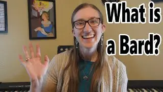 What is a Bard? (Bonus Video!)