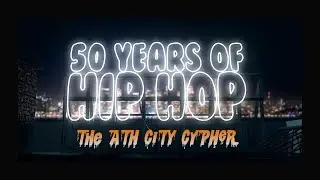 50th Anniversary Celebration of Hip Hop - Athens Power Cypher | (shot by @brashermedia)