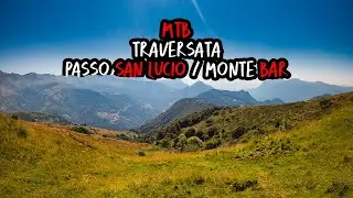MTB: Traversata San Lucio Monte Bar