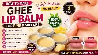 DIY Ghee Lip Balm for Pink Lips | homemade organic lipbalm | how to make lip balm #gheeliobalm