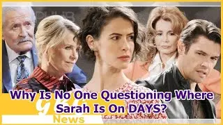 Why Is No One Questioning Where Sarah Is On DAYS?