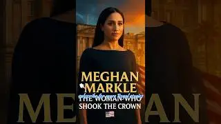 &ldquo;Meghan Markle 👑 | The Actress Who Shook the Royal Family 🇺🇸&rdquo;25 October 2025