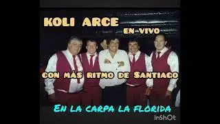 Koli Arce y su Quinteto imperial....en vivo carpa la Florida 2004  ..... audio maxi Chili...