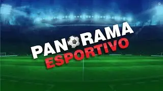 🔴[ AO VIVO ] PANORAMA ESPORTIVO - 14/01/2026