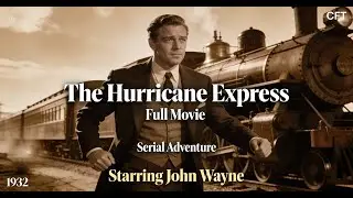 The Hurricane Express (1932) | Episode 9 Full Movie | Starring John Wayne
