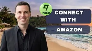 How to Connect Wise Account With Amazon 2025 (full guide)