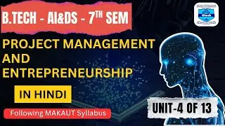 Project Management and Entrepreneurship | B.TECH | MAKAUT | AI & DS | 7th Sem | UNIT - 4