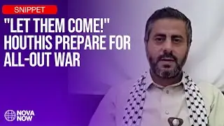 Houthis READY for 3-FRONT WAR: U.S., Israel & Saudi Face Fierce Resistance | NOVA NOW