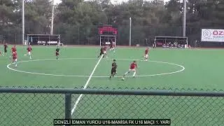 DENİZLİ İDMAN YURDU U16 MANİSA FK U16 MA&Ccedil;I 1  YARI