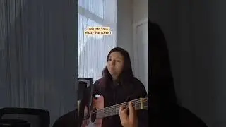 Fade into you - Mazzy Star (acoustic cover)
