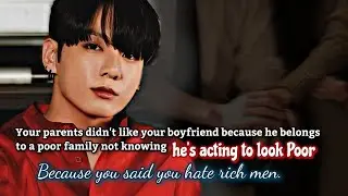 Your parents didn't like your boyfriend because he belongs to a poor family not knowing he's acting-