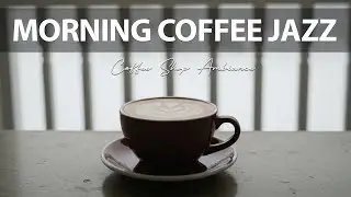 Morning Coffee Jazz 🎶 Coffee Shop Ambiance and Relaxing Jazz Cafe Music for Studying.