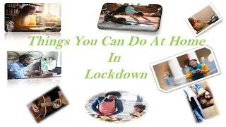 Best Things To do In Lockdown