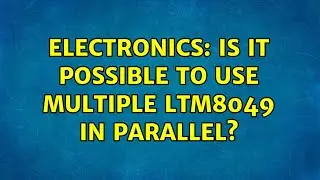 Electronics: Is it possible to use multiple LTM8049 in parallel?