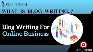 What is Blog Writing? Importance of Blog Writing for Online Businesses 2021
