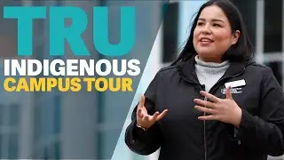 Indigenous Campus Tour - Thompson Rivers University
