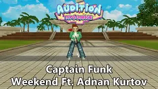 Captain Funk - Weekend Ft. Adnan Kurtov , Crazy Dance 4 - Audition AyoDance