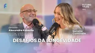 Futuro da longevidade [Alexandre Kalache, gerontólogo] - Futuro Talks #82