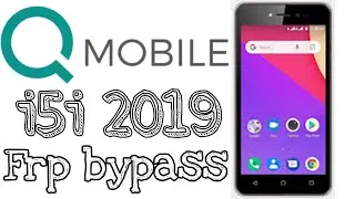 Q mobile i5i 2019 frp bypass