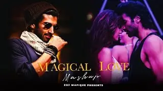Magical Love Mashup | Galliyan Returns X Barbaad Mashup | Breaking Heart | Ashiqui 2 | Xdj Wafique