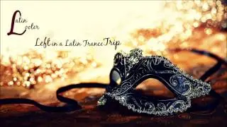 Latin Looter - Left in a Latin Trance Trip