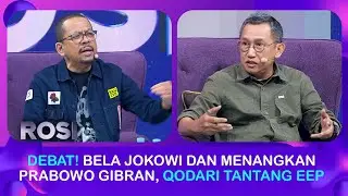 Debat! Bela Jokowi dan Menangkan Prabowo Gibran, Qodari Tantang Eep | ROSI