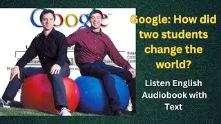 Success story of Google/English audiobooks/English story/learn English/listen English with text