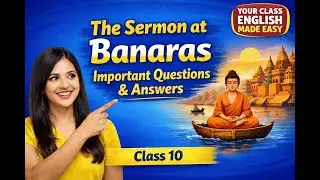 Class 10 English First Flight Chapter 8 | The Sermon at Benares Q&A