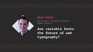 Are variable fonts the future of web typography? Bram Stein [CSS-Minsk-JS 2018]
