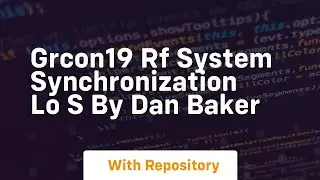 Grcon19 rf system synchronization lo s by dan baker