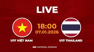 🔴 U17 Việt Nam vs U17 Th&aacute;i Lan |  U17 Qualifiers Asian | Cuộc Thị Uy Của D&agrave;n Sao Mai