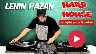 LENIN PAZAN Hard House (no apto para fresitas)