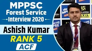 MPPSC Forest Service Interview 2020 | Ashish Kumar Verma ( ACF - Rank 5 ) | MPPSC Utkarsh