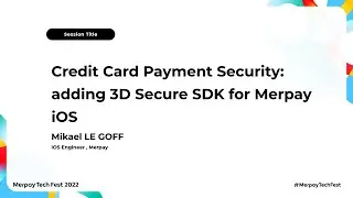 [English] Credit Card Payment Security: adding 3D Secure SDK for Merpay iOS - Merpay Tech Fest 2022