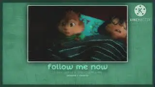 follow me now ~ jason gleed & alvin and the chipmunks - (slowed + reverb)