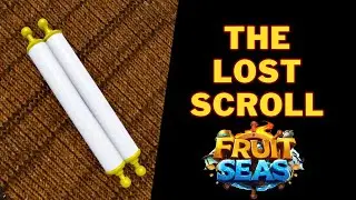 Where To Find The Lost Scroll in Fruit Seas | Lost Scroll All Locations Fruit Seas