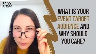 What Is Your Event Target Audience And Why Should You Care? 7 Brilliant Ways to Identify It!