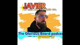 Mens mental health month with Javier from Men Matter and Co. - The Glorious Beard episode 23