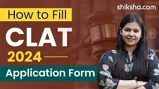 How to fill CLAT 2024 application form?