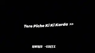 Tere Piche ki karda || Song video|| black background status||black screen lyrics what'sapp status||