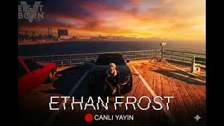 Ethan Frost | EightbornV Next | Erkenci Kuş | Bölüm #50